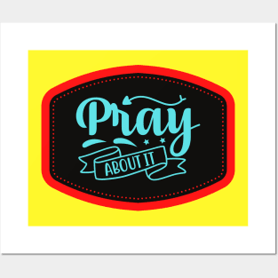 Pray About It Posters and Art